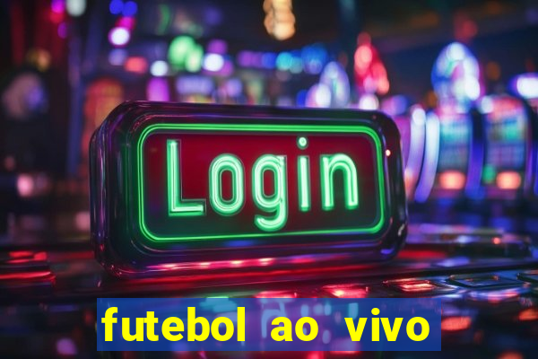 futebol ao vivo sem trava